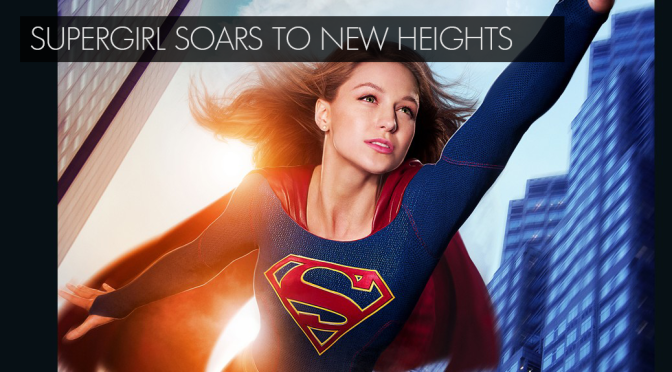 Supergirl Soars To New Heights