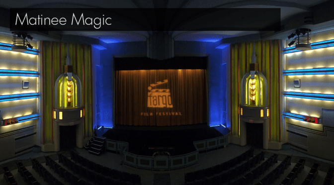 Matinee Magic: The Fargo Theater