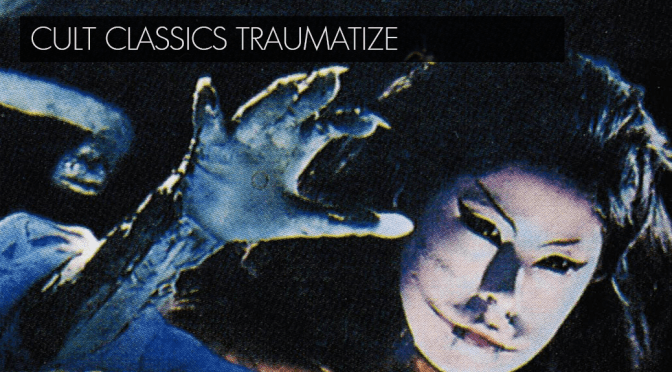 Cult Classics Traumatize for Decades
