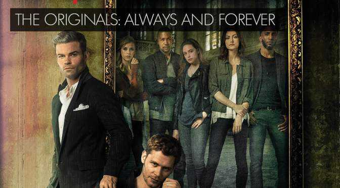 The Originals: Always and Forever